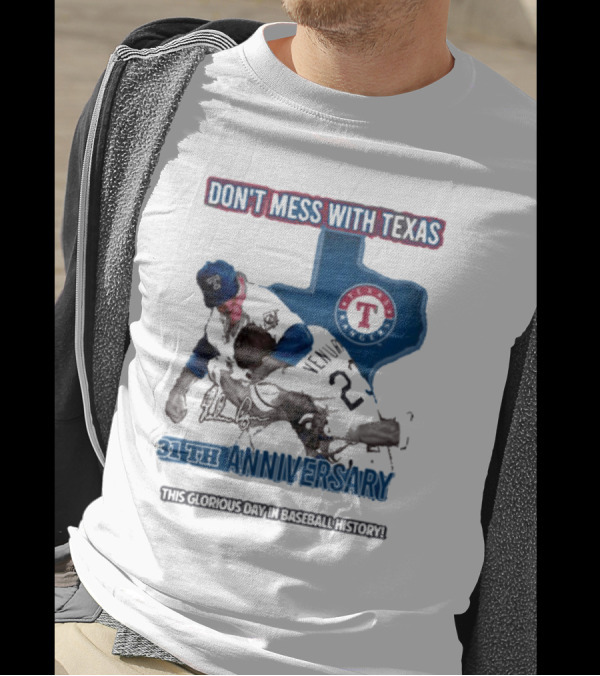 Don’t Mess With Texas 31st Anniversary This Glorious Day In Baseball History T-Shirt