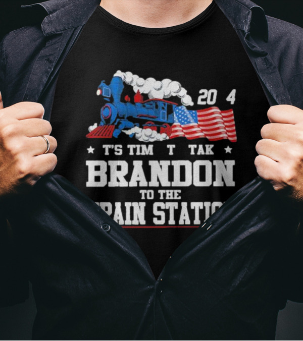 America Train And Flag 2024 It's Time To Take Brandon To The Train Station T-Shirt