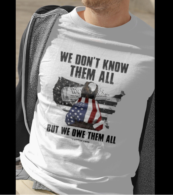 We Don’t Know Them All But We Owe Them All American Eagle Coffin T-Shirt