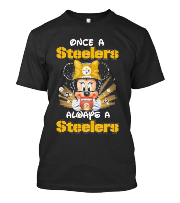 Once A Steelers Always A Steelers Mickey Football Fan T-Shirt