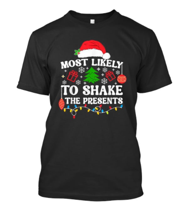 Most Likely To Shake The Presents Christmas Family Matching Santa Hat Ornaments Snowflakes T-Shirt
