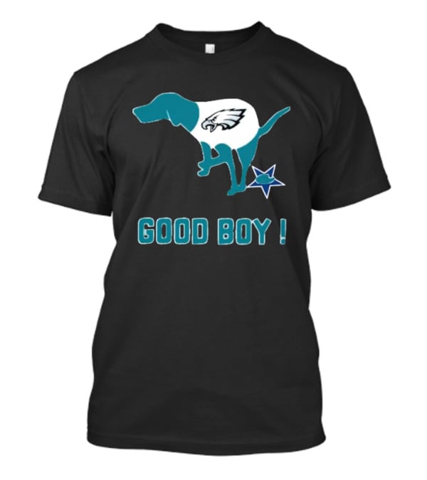 Philadelphia Eagles Dog Good Boy Defecating On Dallas Cowboys Star T-Shirt