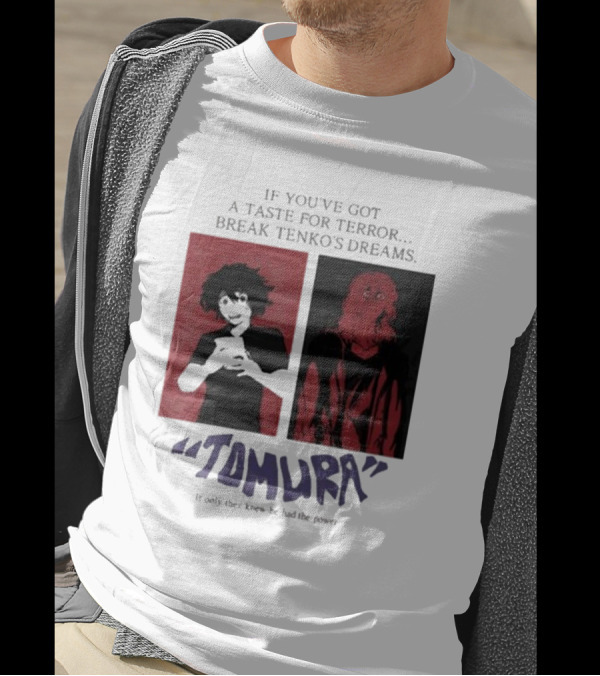 Tomura If You’ve Got A Taste For Terror Break Tenko’s Dreams If Only They Knew He Had The Power T-Shirt