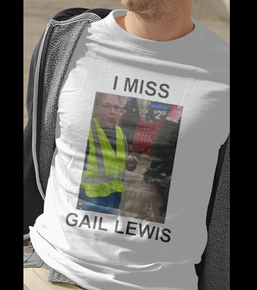 I Miss Gail Lewis Signing Out Goodbye Meme - Funny Product Gail Lewis Iconic Reference T-Shirt