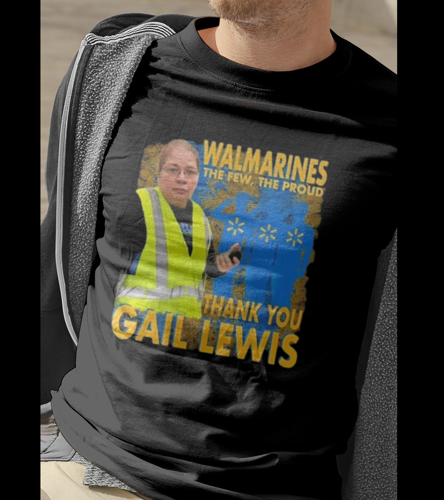 WALMARINES The Few The Proud Thank You Gail Lewis Meme I Miss Gail Lewis T-Shirt