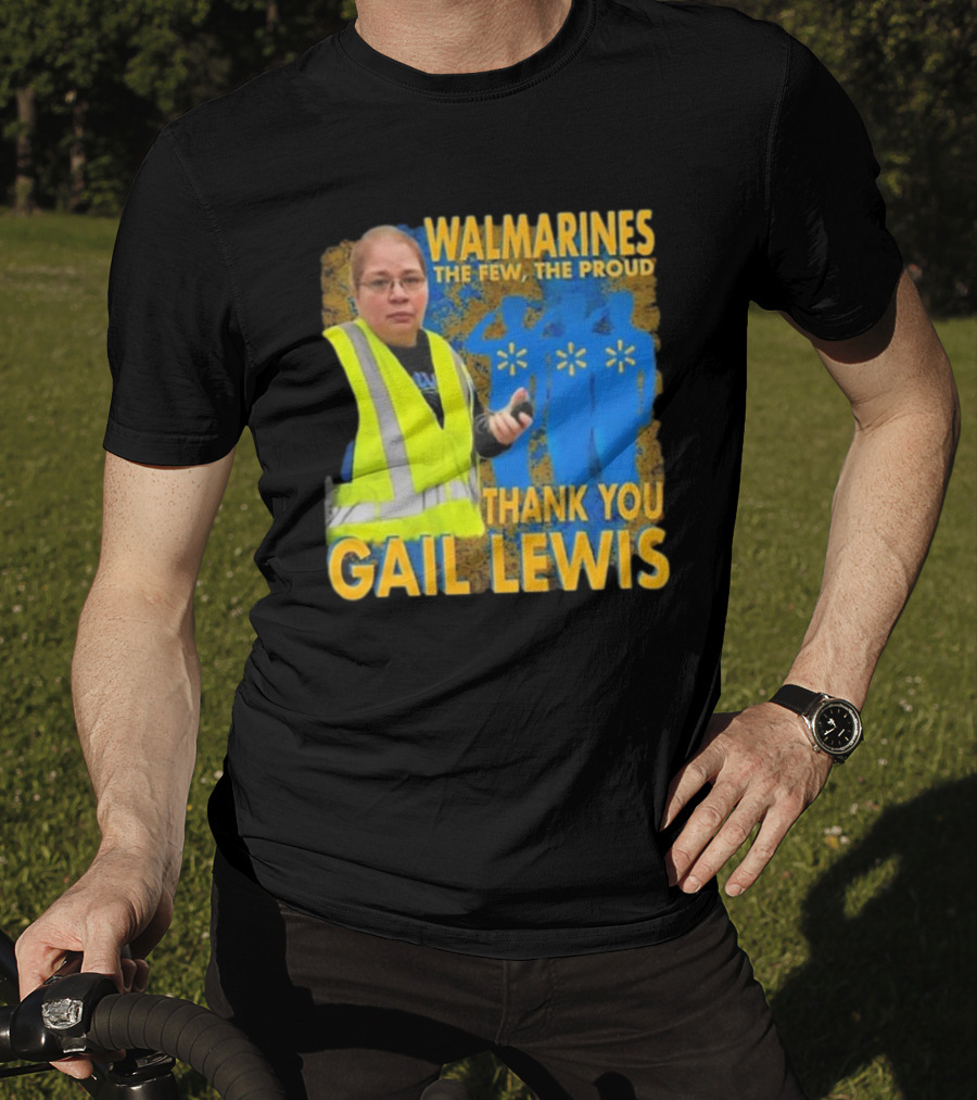WALMARINES The Few The Proud Thank You Gail Lewis Meme I Miss Gail Lewis T-Shirt