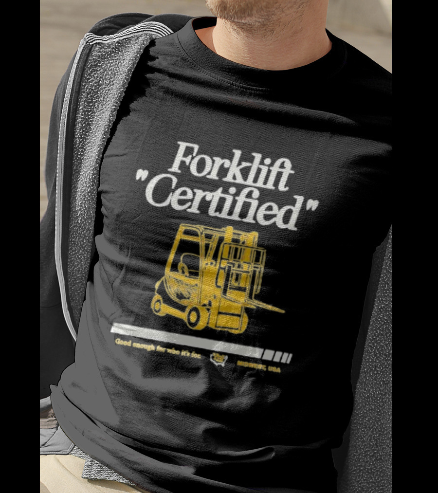 Forklift Certified Good Enough For Who It's For Midwest USA T-Shirt