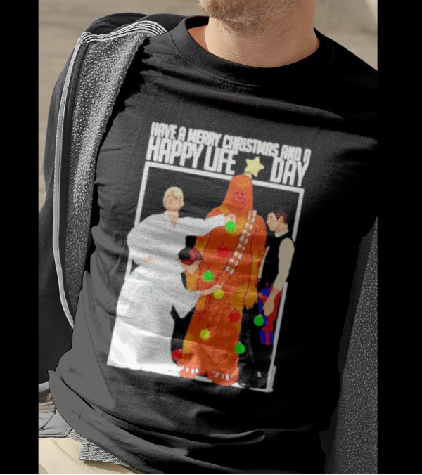 Have A Merry Christmas And A Happy Life Day Star Wars Holiday Special T-Shirt