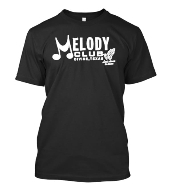 Melody Club Divine Texas Last Chance To Dance T-Shirt