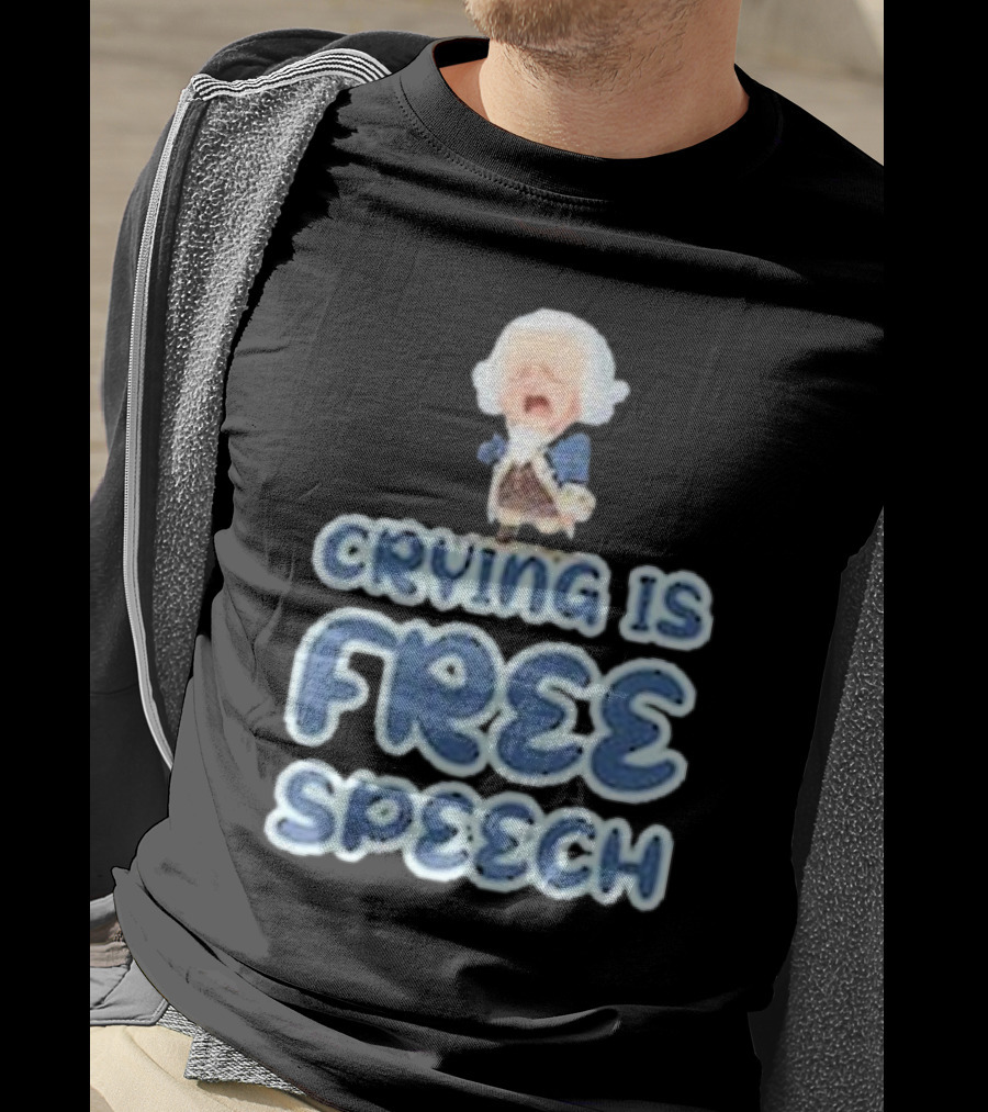 Crying Is Free Speech George Washington Cartoon Style Fun T-Shirt