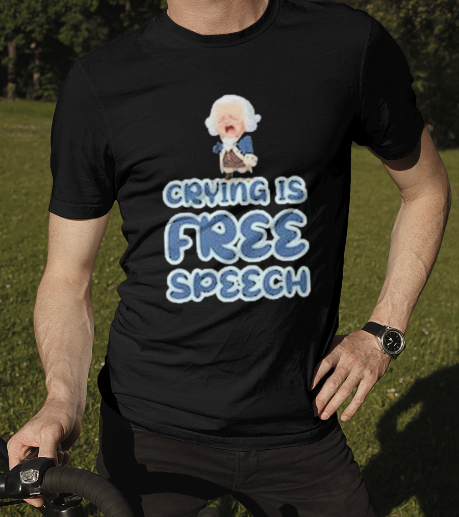 Crying Is Free Speech George Washington Cartoon Style Fun T-Shirt