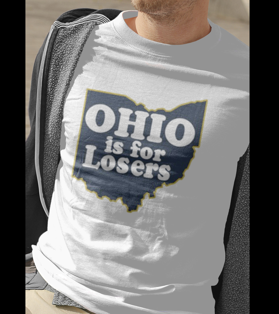 Ohio Is For Losers Michigan College Rivalry T-Shirt