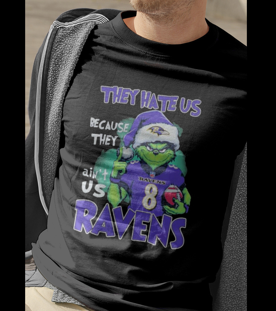 The Grinch Ravens Football Christmas They Hate Us Because They Ain’t Us Baltimore Ravens T-Shirt