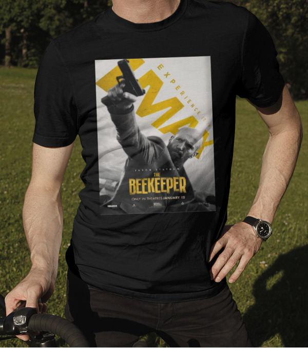 Experience It In IMAX The Beekeeper Starring Jason Statham Only In Theatres January 12 T-Shirt