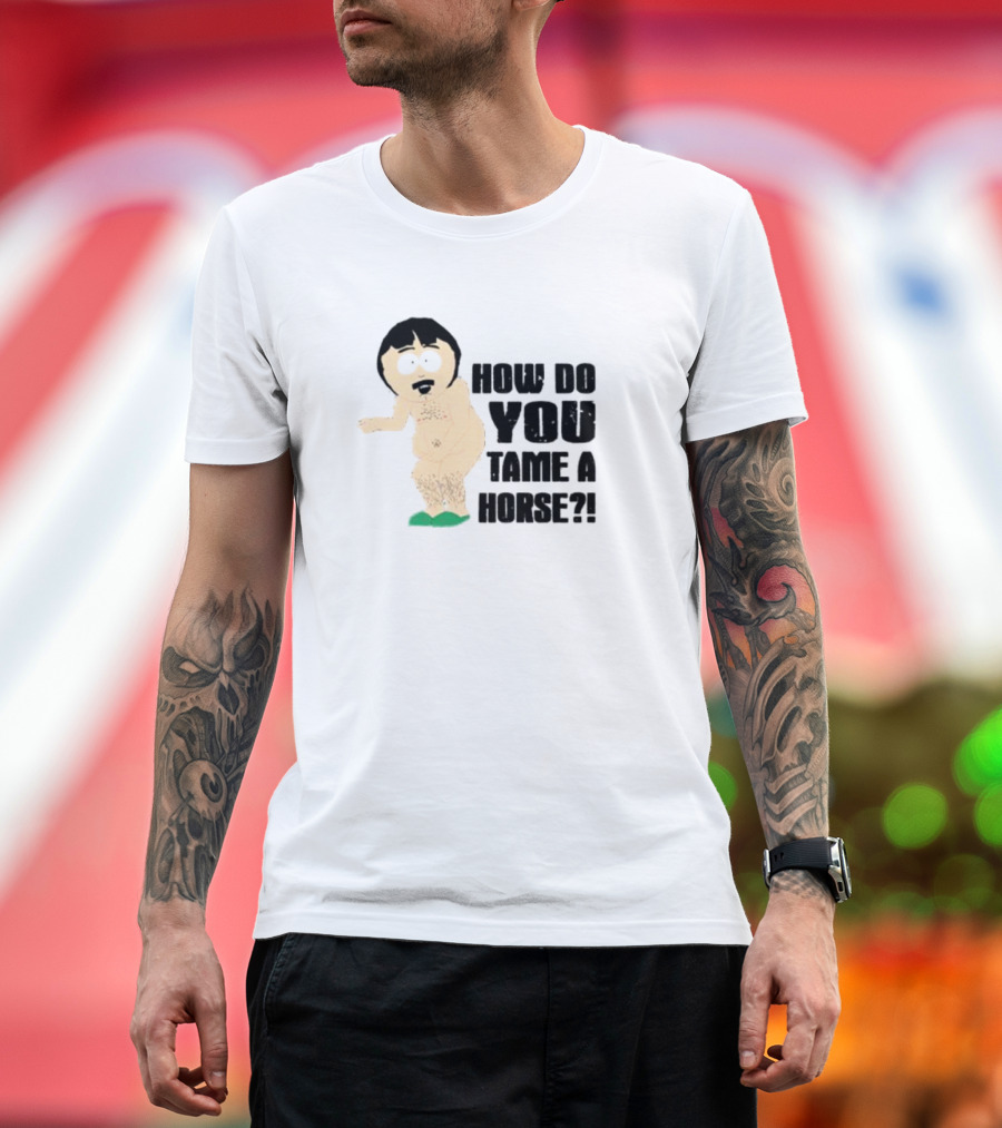 How Do You Tame A Horse South Park Character Pose T-Shirt