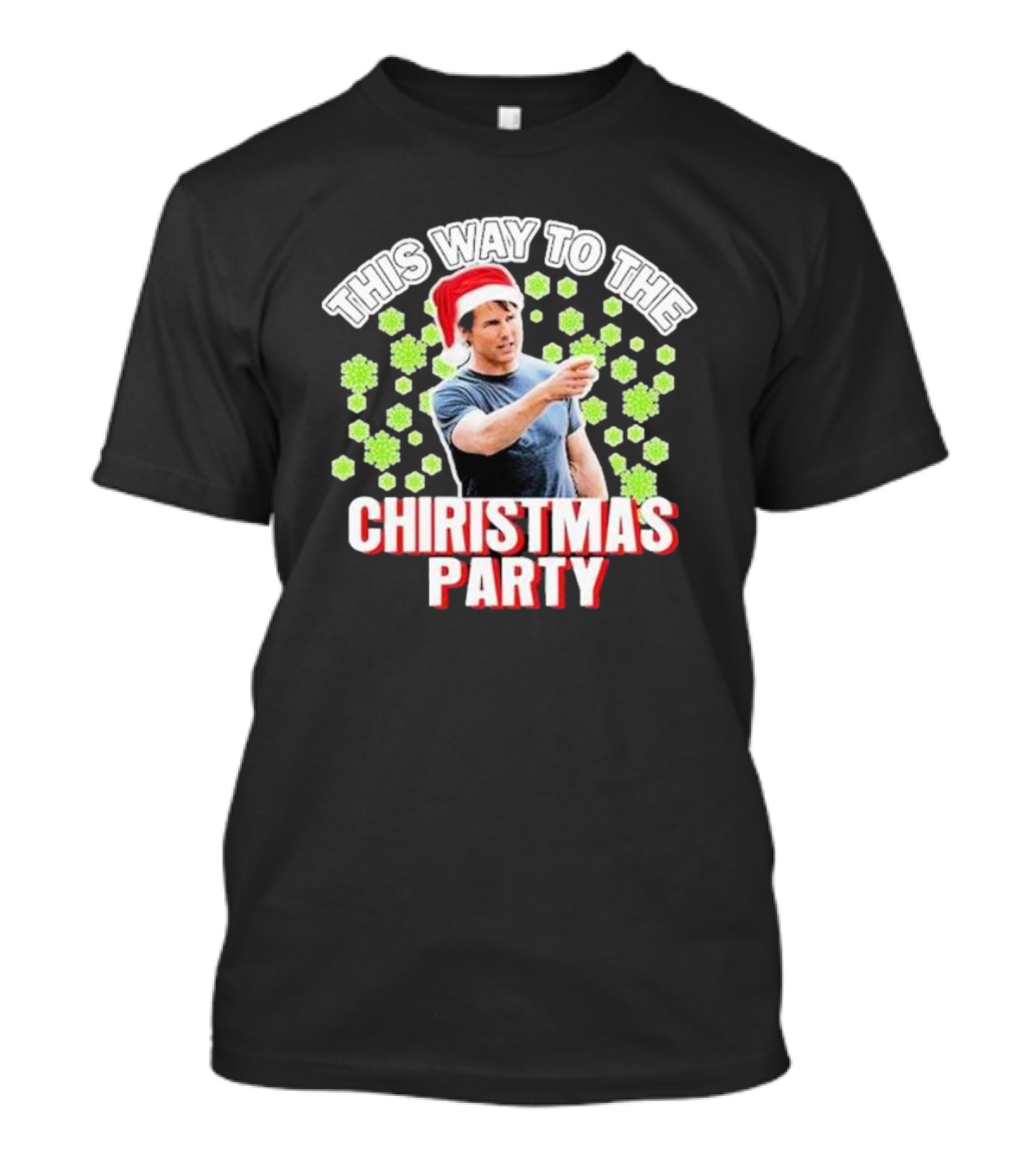 Tom Cruise This Way To The Christmas Party Santa Hat And Snowflakes T-Shirt