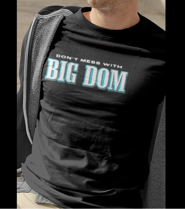 Big Dom DiSandro Eagles Don’t Mess T-Shirt