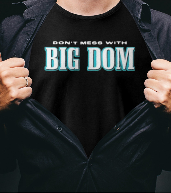 Big Dom DiSandro Eagles Don’t Mess T-Shirt