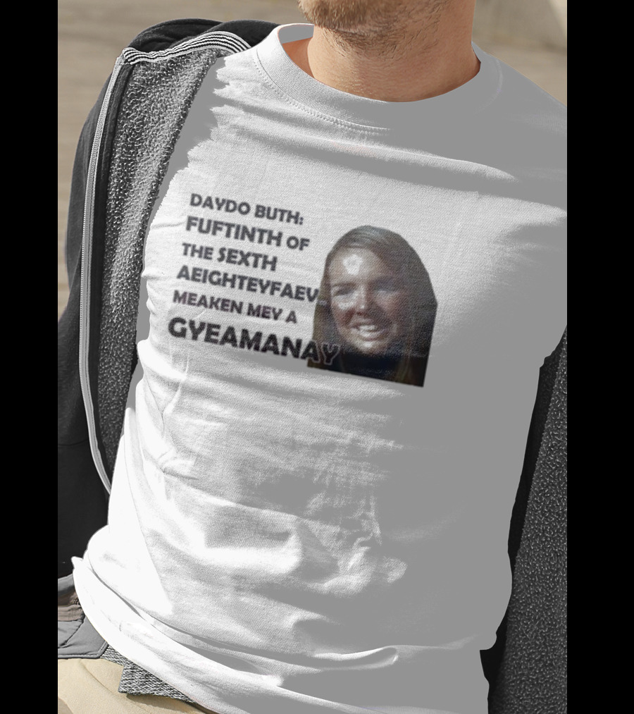 Nadine Coyle Irls Aloud Daydo Buth Fuftinth Of The Sexth Aeighteyfaevu Meaken Mey A Gyeamanay T-Shirt