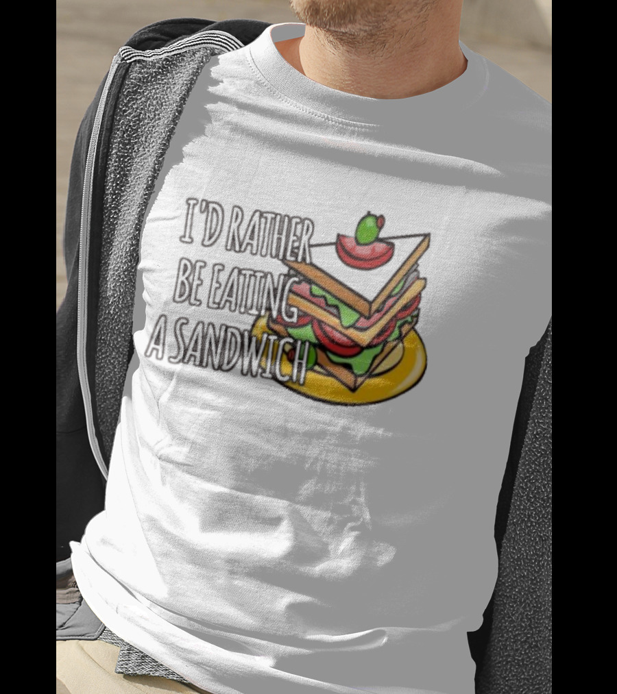 I'd Rather Be Eating A Sandwich Layered Snack Stack T-Shirt