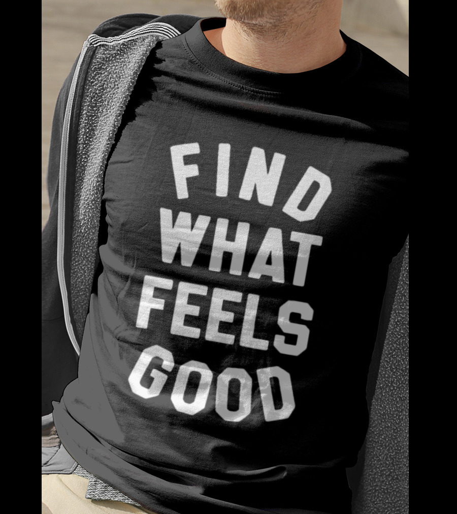 Find What Feels Good Shirt Yoga With Adriene Official Merch T-Shirt