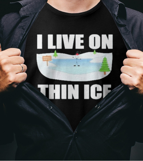 Summerhays Bros I Live On Thin Ice Frozen Pond Humor T-Shirt