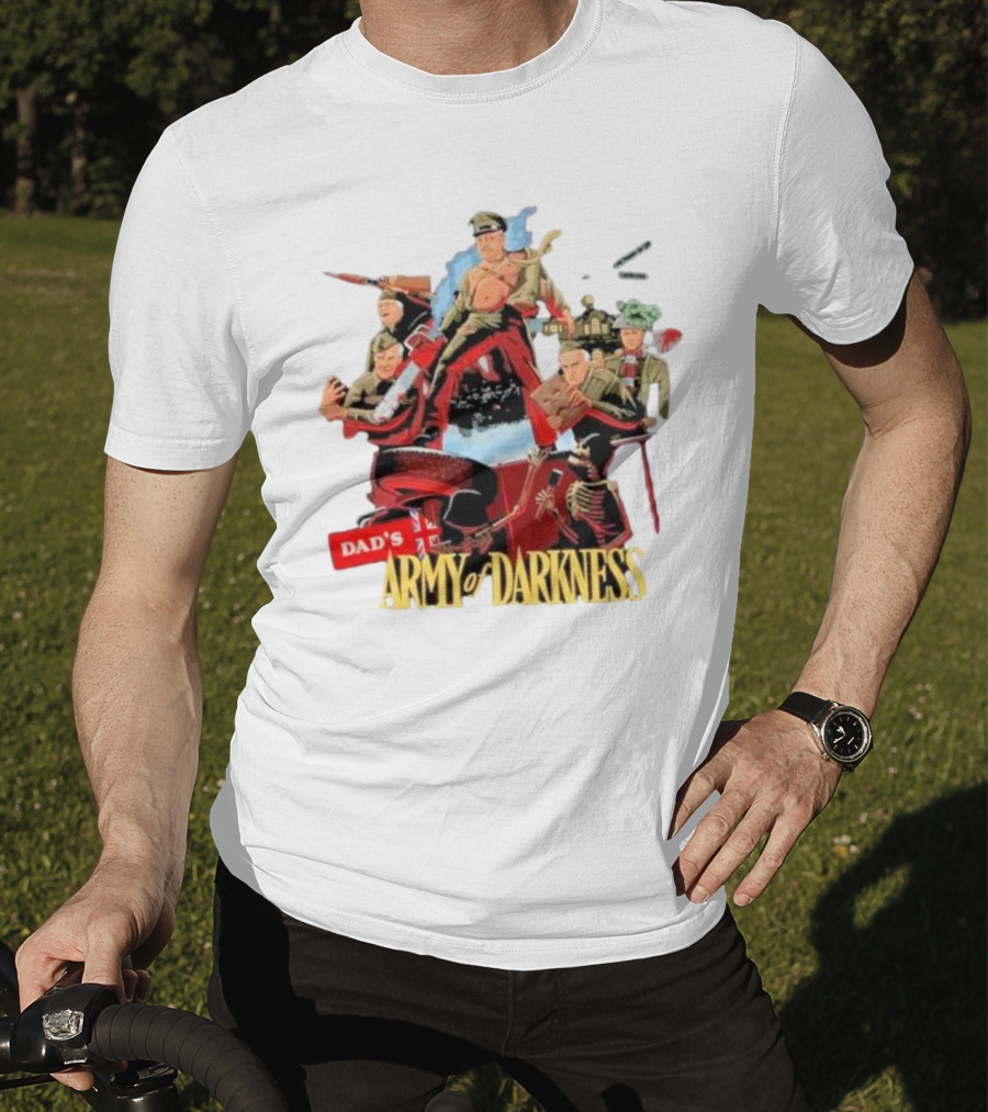 Dad’s Classic Comedy Military Mashup In Army Of Darkness T-Shirt