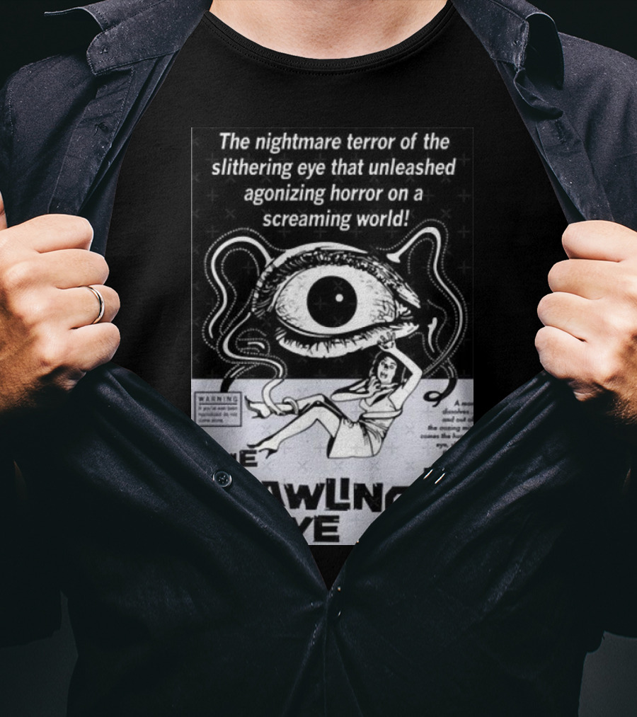 The Nightmare Terror Of The Crawling Eye Agonizing Horror On A Screaming World T-Shirt