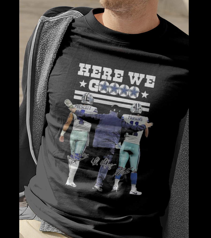 Dallas Cowboys Here We Go Prescott Parsons McCarthy T-Shirt