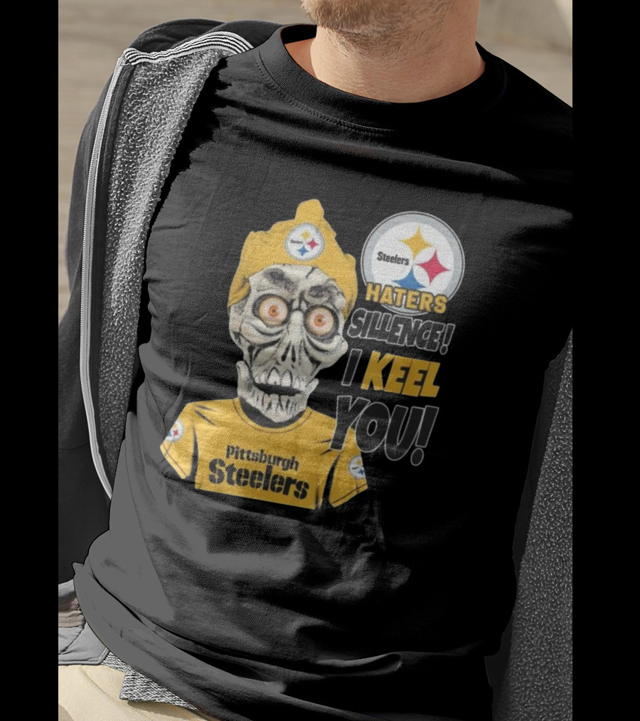 Pittsburgh Steelers Haters Sillence I Keel You T-Shirt