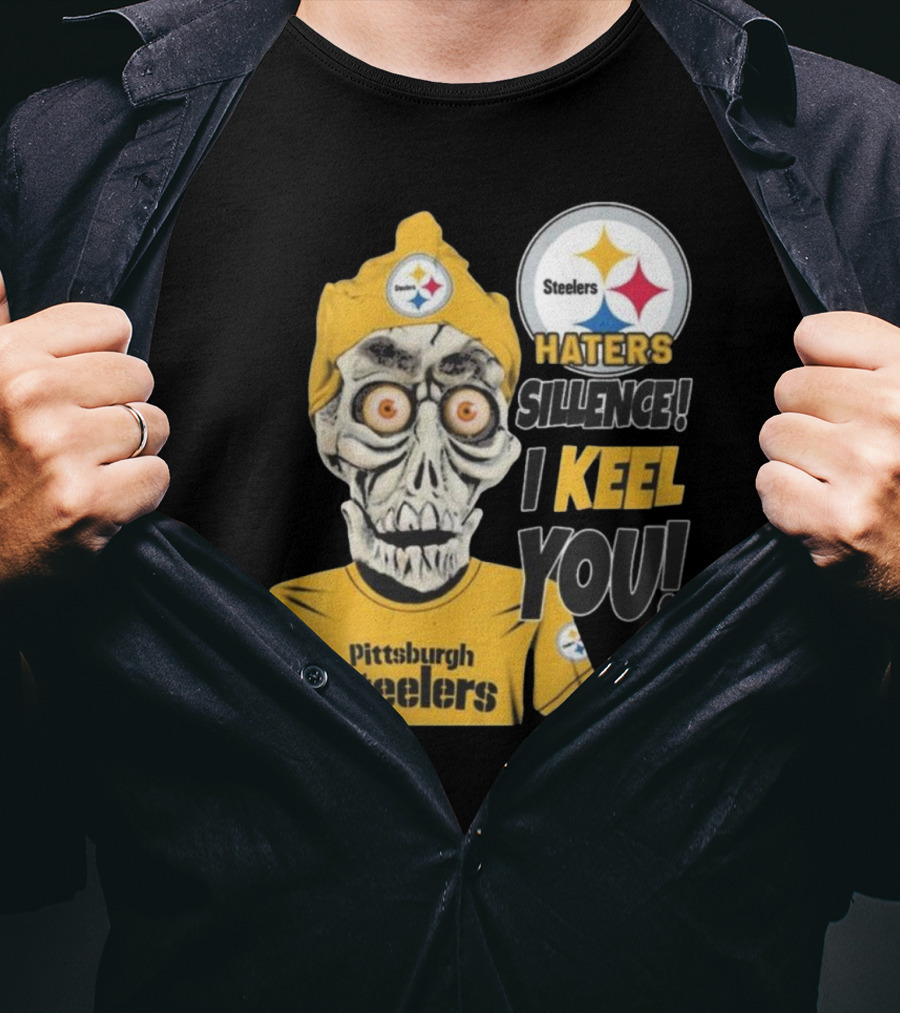 Pittsburgh Steelers Haters Sillence I Keel You T-Shirt