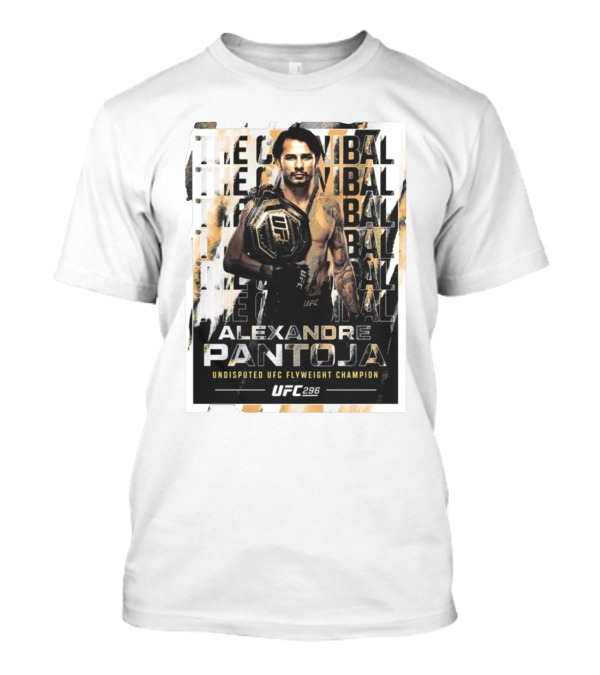 The Cannibal Alexandre Pantoja Undisputed UFC Flyweight Champion UFC 296 T-Shirt