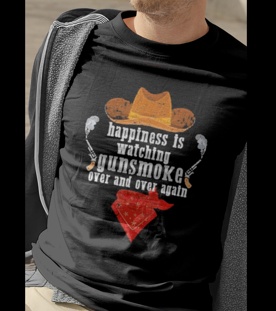 Happiness Is Watching Gunsmoke Over And Over Again Cowboys Hat And Bandana T-Shirt