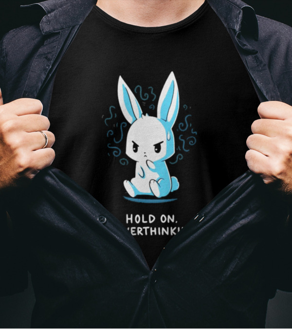 Hold On I'm Overthinking Blue Rabbit T-Shirt