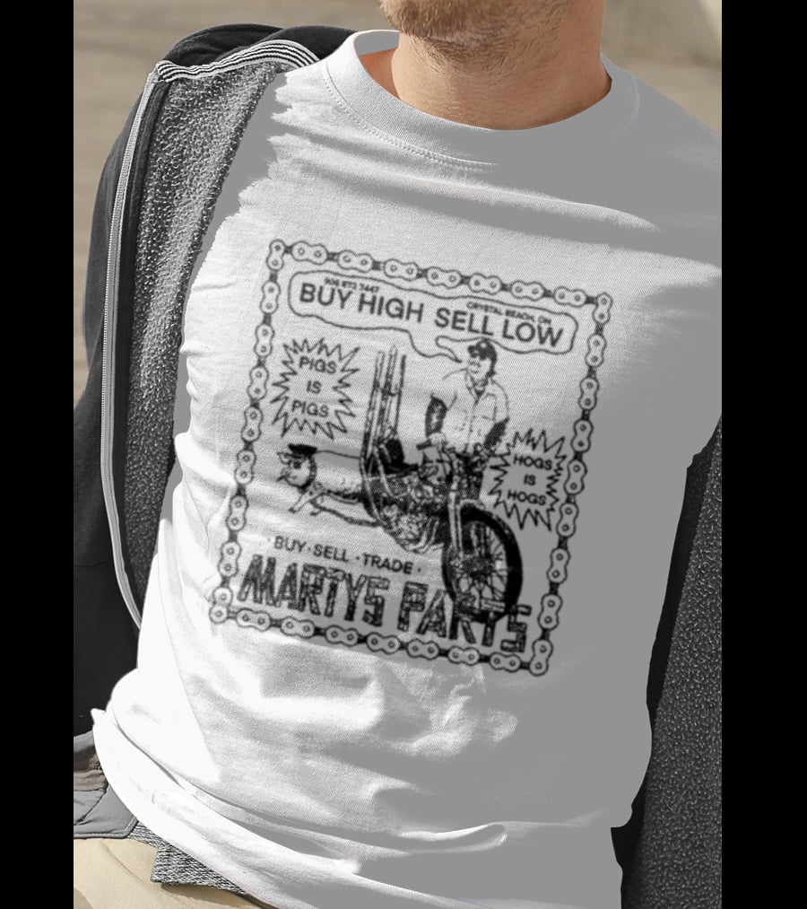 Marty’s Parts Buy High Sell Low Buy Sell Trade Pigs Is Pigs Hogs Is Hogs T-Shirt