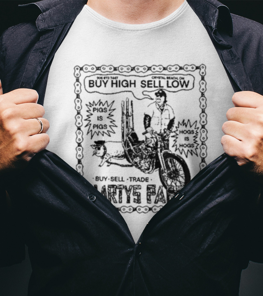 Marty’s Parts Buy High Sell Low Buy Sell Trade Pigs Is Pigs Hogs Is Hogs T-Shirt