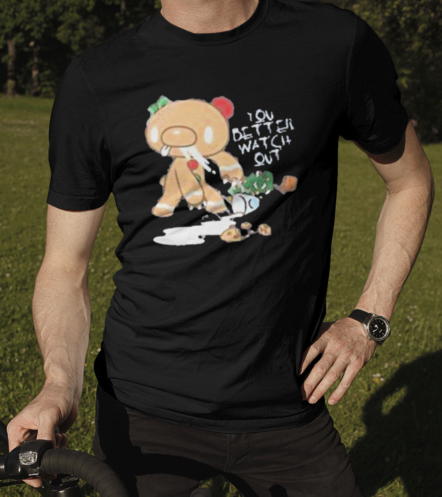 You Better Watch Out Gloomy Bear Gingerbread Cookie T-Shirt