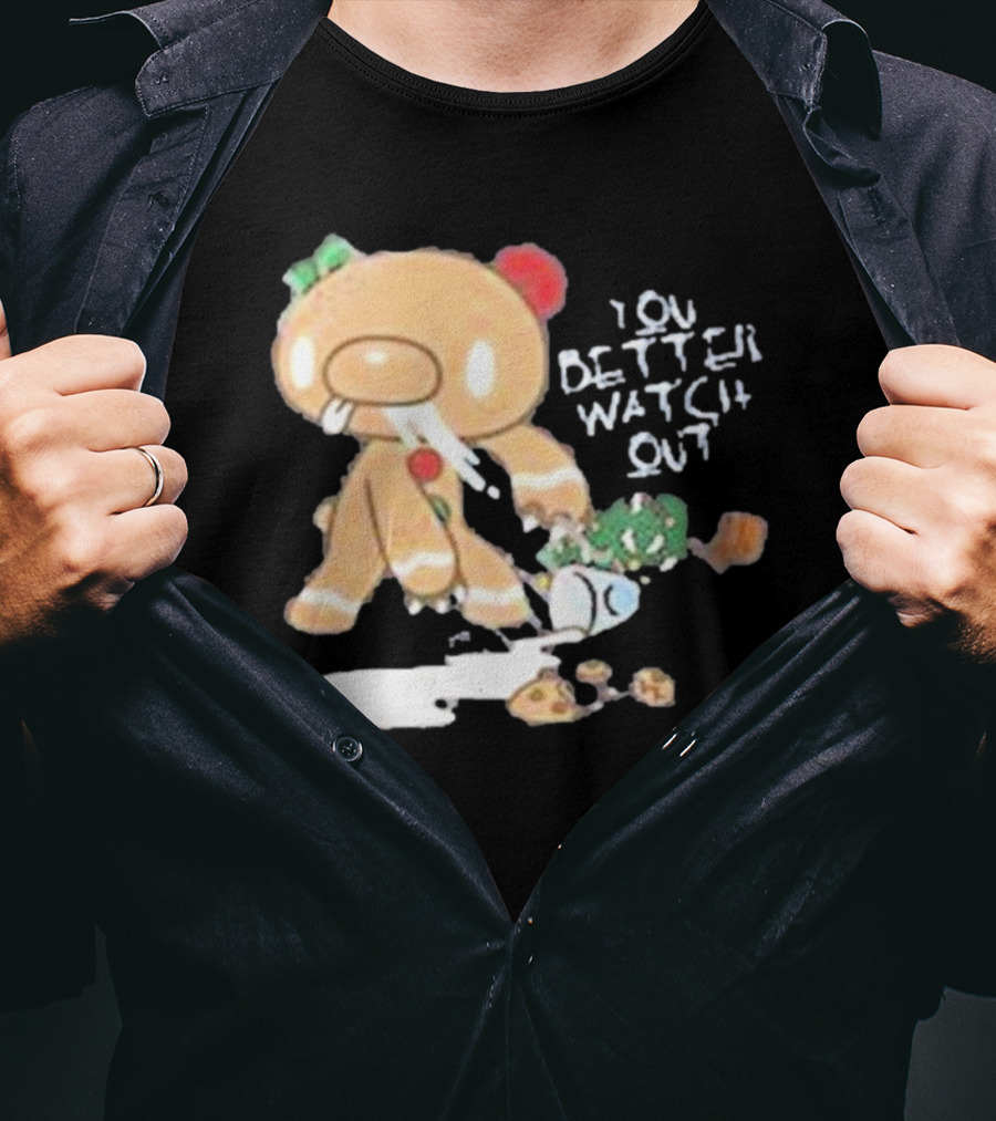 You Better Watch Out Gloomy Bear Gingerbread Cookie T-Shirt