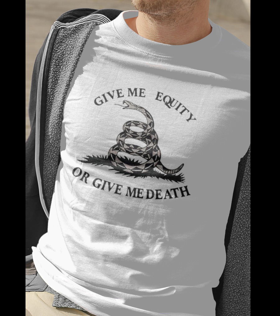 Give Me Equity Or Give Me Death Snake Coiled In Grass T-Shirt
