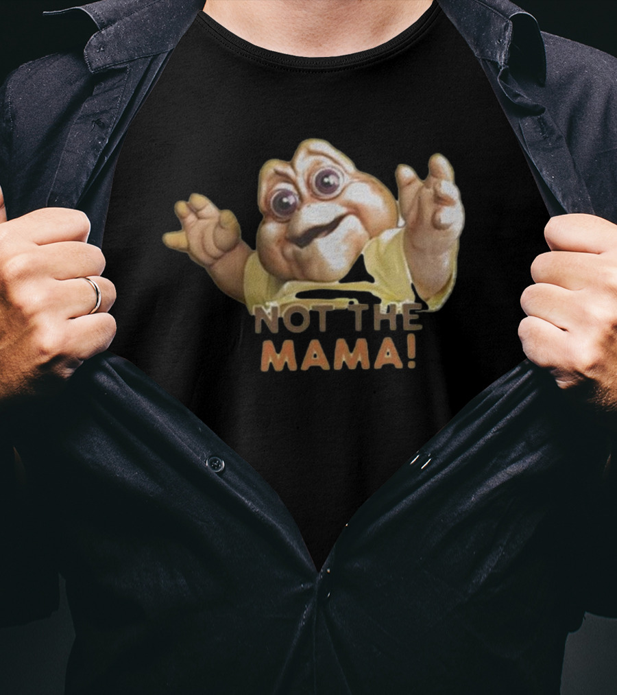 Not The Mama Baby Sinclair Dinosaurs TV Show Character T-Shirt