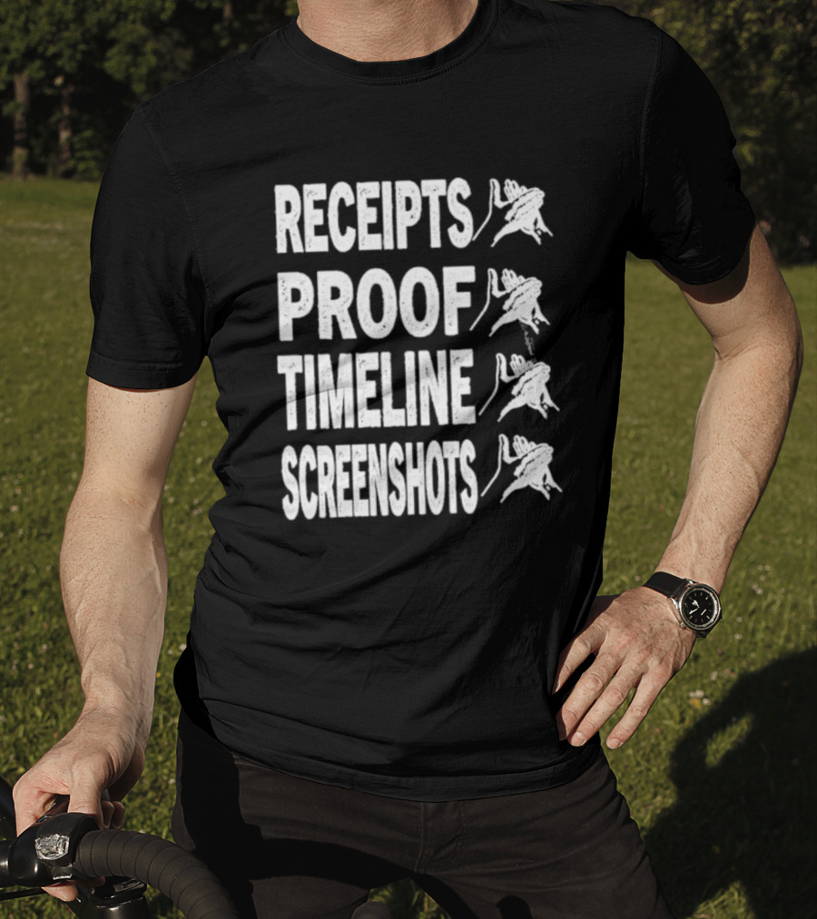 Receipts Proof Timeline Screenshots Clapback Hand Gesture T-Shirt