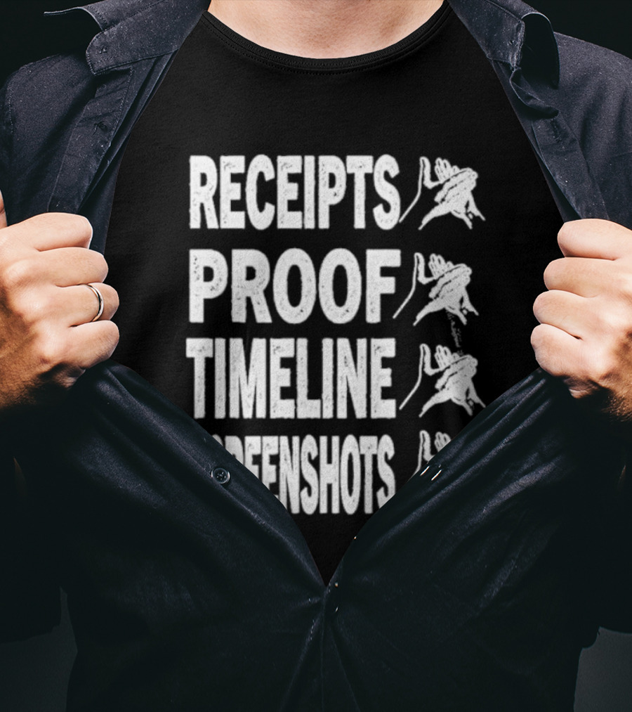 Receipts Proof Timeline Screenshots Clapback Hand Gesture T-Shirt