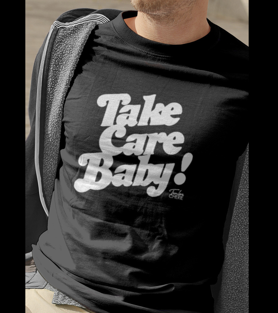 Take Care Baby Tambra Cherie T-Shirt