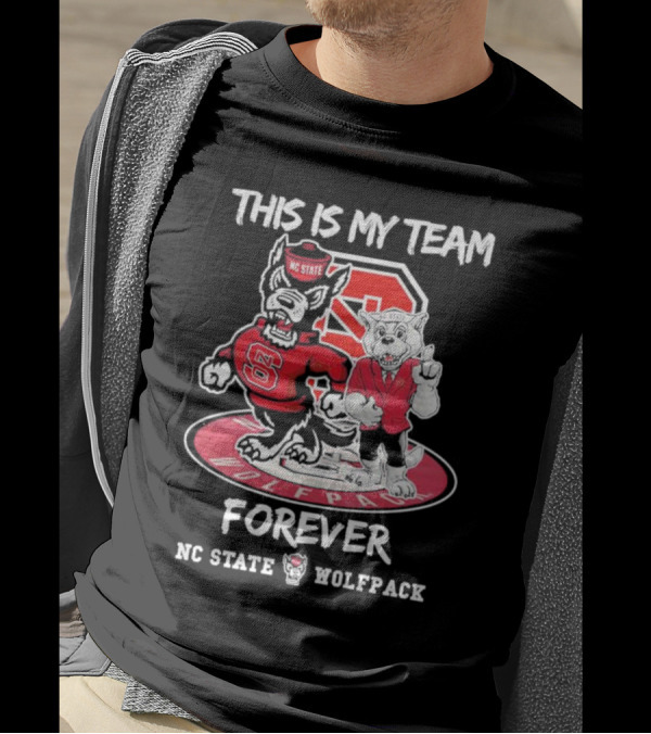 Nc State Wolfpack This Is My Team Forever Nc State Wolfpack T-Shirt