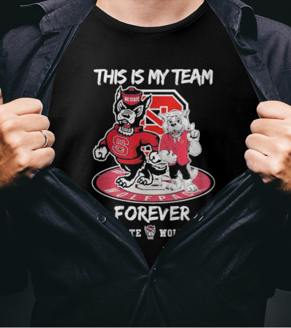 Nc State Wolfpack This Is My Team Forever Nc State Wolfpack T-Shirt