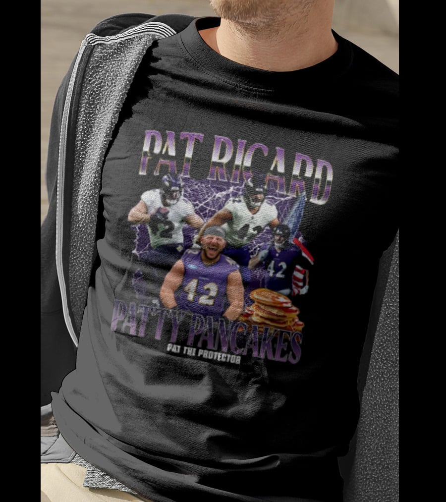 Pat Ricard Patty Pancakes Pat The Protector Ravens Football T-Shirt