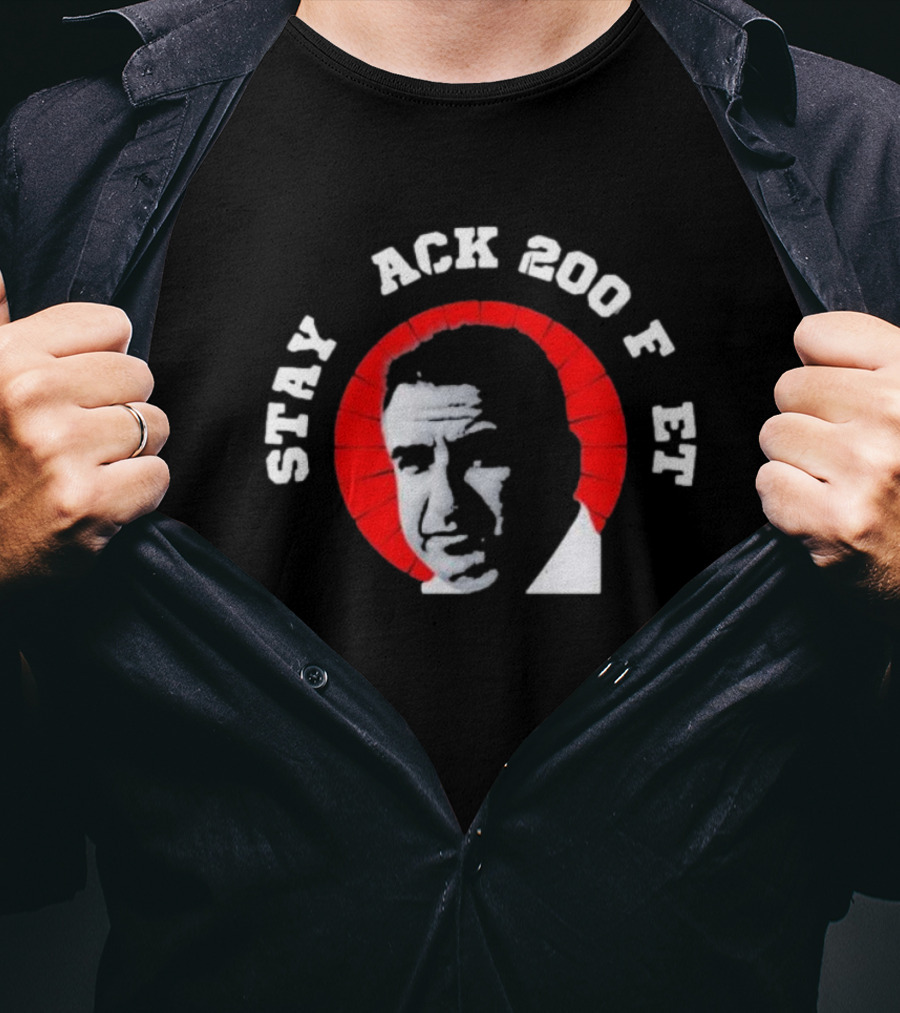 Randazza Stay Ack 200 F Et Proven Results T-Shirt