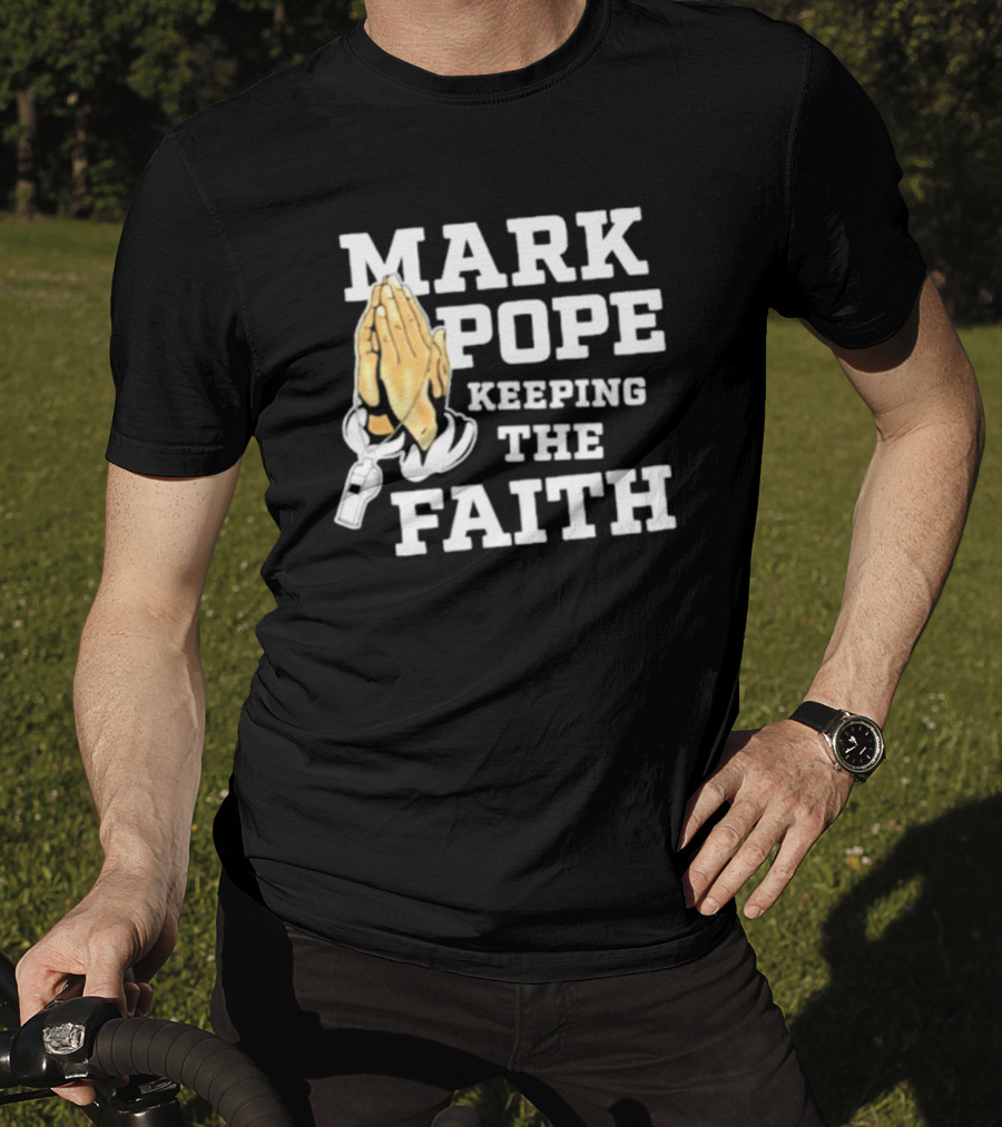 Mark Pope Keeping The Faith With Praying Hands And Whistle T-Shirt