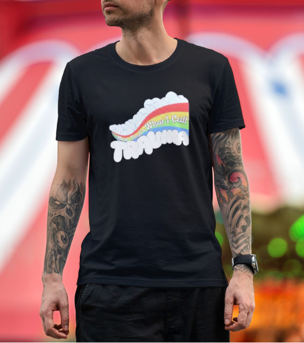 Premium T-Shirt: Now That’s What I Call Trauma Rainbow Clouds T-Shirt Now That’s What I Call Trauma Rainbow Clouds T-Shirt