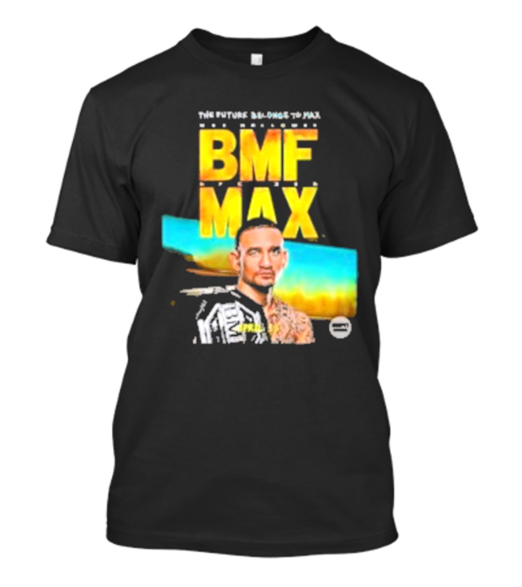 The Future Belongs To BMF Max Holloway T-Shirt